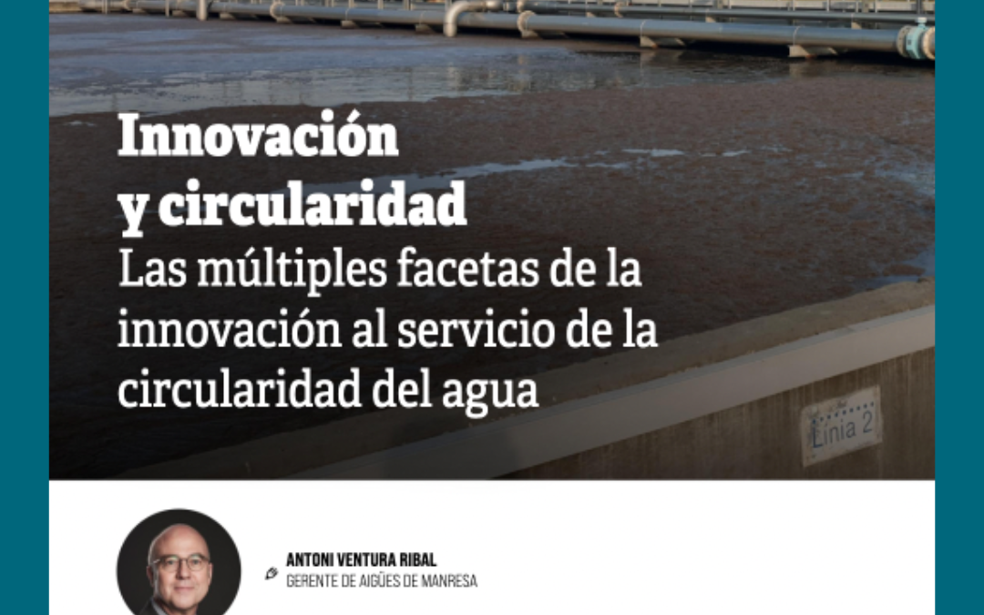 Antoni Ventura publica un article sobre innovació i gestió circular de l’aigua a la revista RETEMA